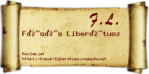 Füsüs Liberátusz névjegykártya